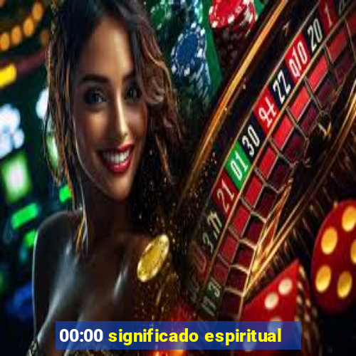 00:00 significado espiritual